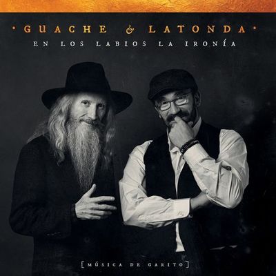 Guache & Latonda - En los labios la ironía